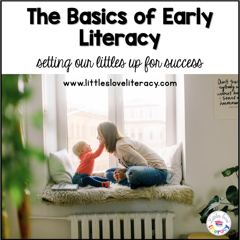 Young girl and mom sitting on window seat with text overlay: "The Basics of Early Literacy: Setting Our Littles Up For Success. www.littlesloveliteracy.com"