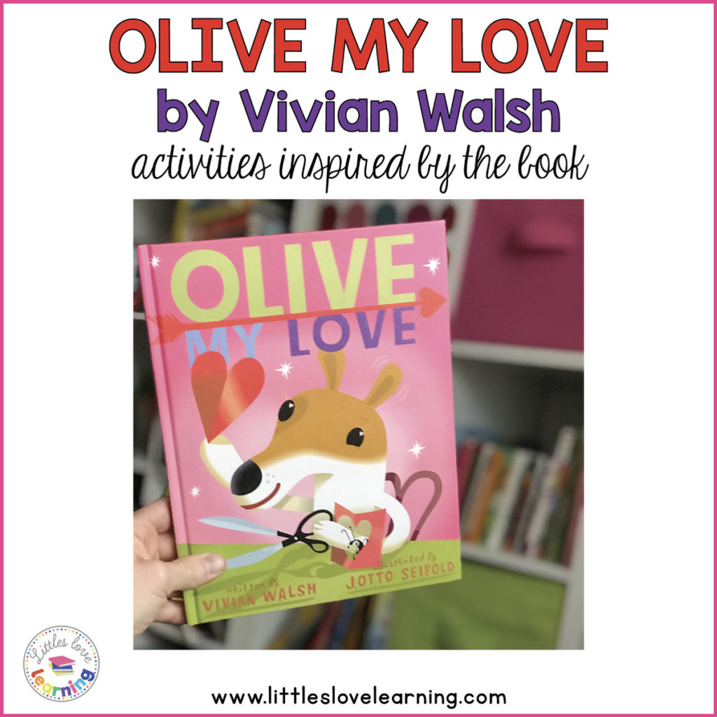 Olive My Love activities for preschool, pre-k, and kindergarten. Activities inspired by the book Olive My Love by Vivian Walsh. 