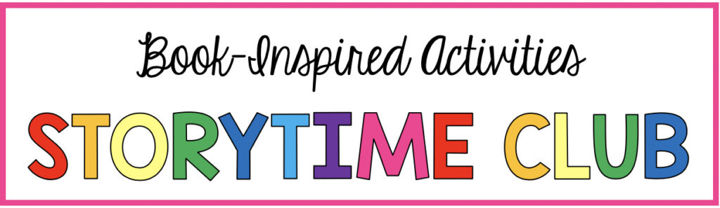 Book-Inspired Activities for the Storytime Club