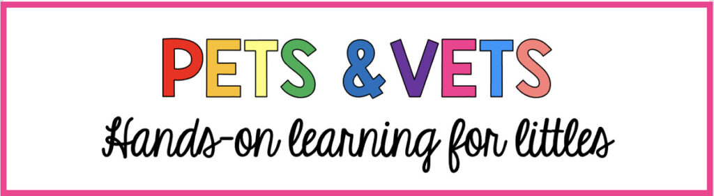 Pets & Vets hands-on learning for littles