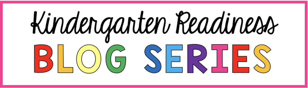 Kindergarten Readiness Blog Series 
